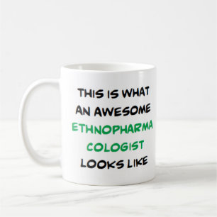 ethnopharmacologist, awesome coffee mug