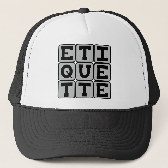 Etiquette, Rules of Social Behaviour Trucker Hat (Front)