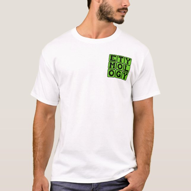 Etymology, The Study of Language T-Shirt (Front)