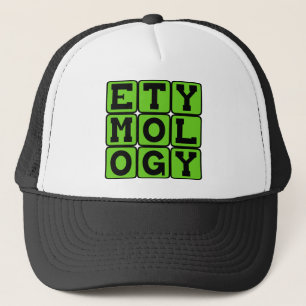 Etymology, The Study of Language Trucker Hat