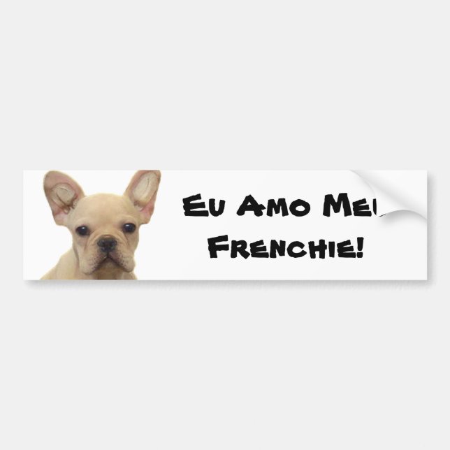 Eu Amo Meu Frenchie bumper sticker (Front)