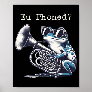 Eu Phoned Funny Euphonium Frog Music Band Pun  Poster