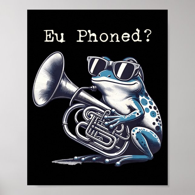 Eu Phoned Funny Euphonium Frog Music Band Pun  Poster (Front)