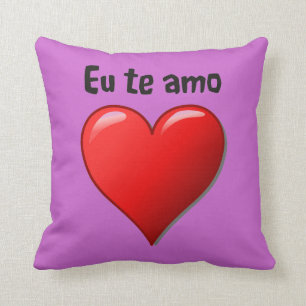 Eu te amo - I love you in Portuguese Cushion
