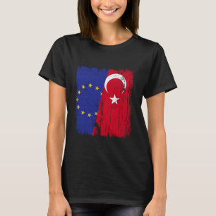 EU Turkey Half Flag Turkiye Europe Turkish Heritag T-Shirt