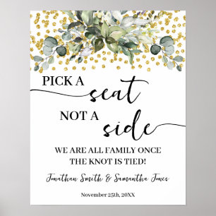 Eucalyptus Gold Pick a Seat not a Side Wedding Poster