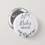 Eucalyptus Greenery Bridal Party Button Bridesmaid<br><div class="desc">This lovely Bridesmaid pin is perfect for your bachelorette party or bridal shower!</div>