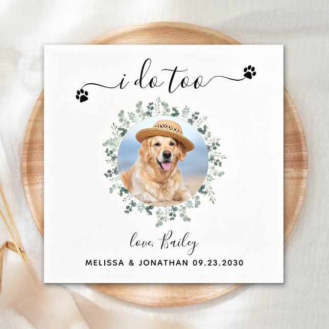 Eucalyptus I Do Too Custom Pet Photo Dog Wedding Napkin (Creator Uploaded)