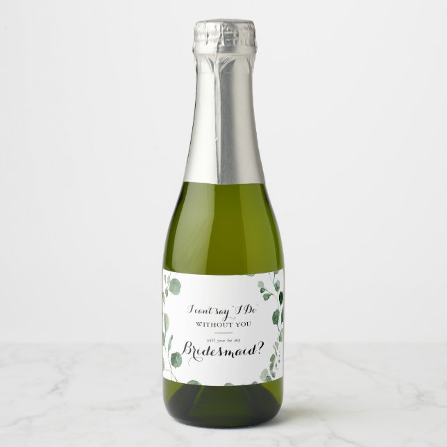 Eucalyptus Modern Calligraphy Bridesmaid Proposal  Sparkling Wine Label (Front)