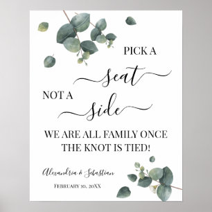Eucalyptus Pick A Seat Not a Side Wedding Sign