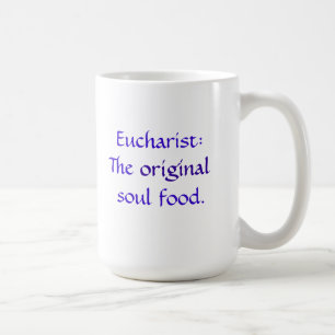 Eucharist: The Original Soul Food - Mug - RB