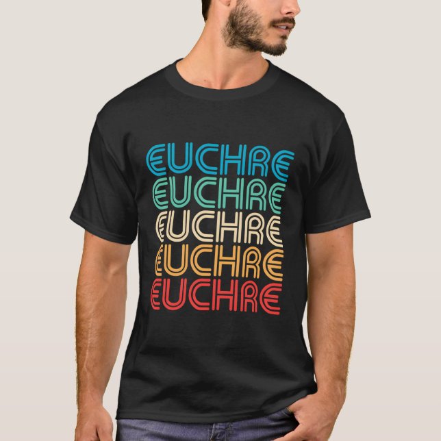 Euchre For Or T-Shirt (Front)