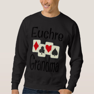 Euchre Grandma Funny Card Game Player Grandparent  Sweatshirt