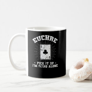 Euchre Pick it up I'm going alone Kartenspiel Coffee Mug