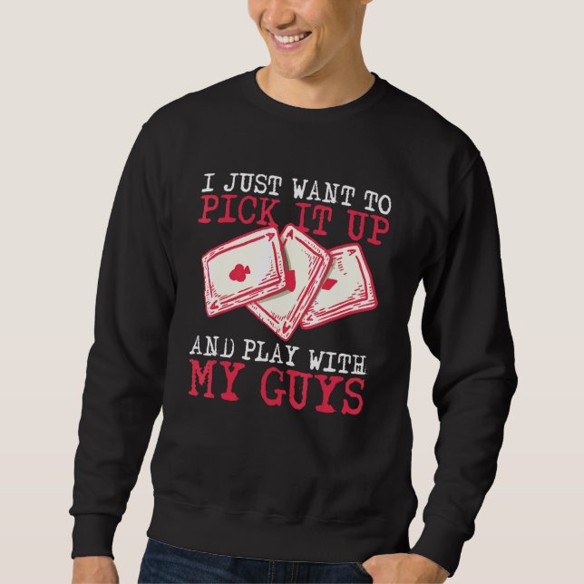 Euchre Quote For A Euchre Master Sweatshirt (Front)