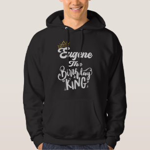 Eugene The Birthday King Happy Birthday  Men Boys  Hoodie