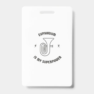 Euphonium is my superpower ID badge