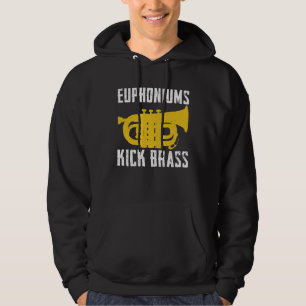 Euphoniums Kick Brass  Euphonium Instrument Quotes Hoodie