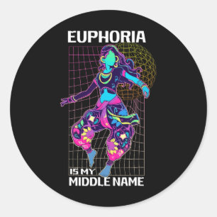 Euphoria Is My Middle Name Rave Energy Classic Round Sticker