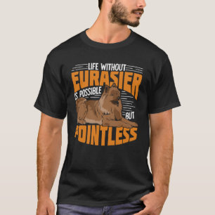 Eurasier Eurasian Dog Animal Lover Gift T-Shirt