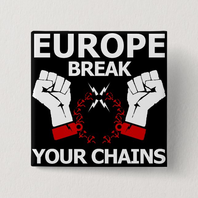 Europe Break Your Chains 15 Cm Square Badge (Front)