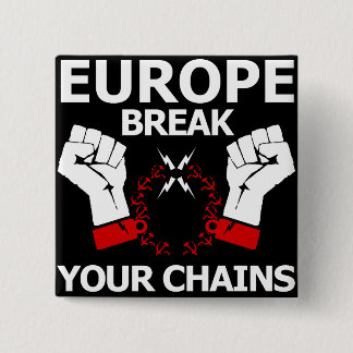 Europe Break Your Chains 15 Cm Square Badge