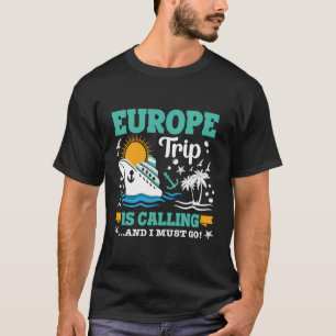 Europe Is Calling 2024 Family Vacation Matching Pa T-Shirt