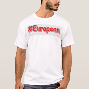 "#European" Cute Design. Buy Now T-Shirt