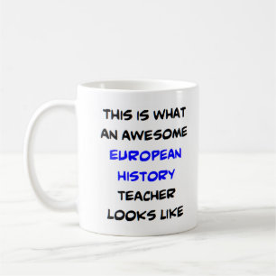 european history teacher, awesome coffee mug