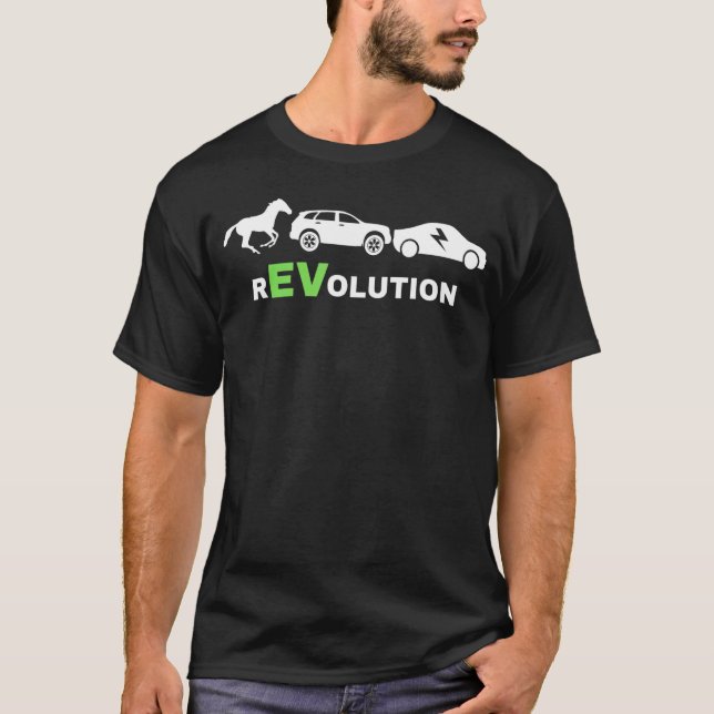 EV Revolution  Drive E Cars EV Life   Electric Veh T-Shirt (Front)