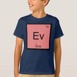 Eva Name Chemistry Element Periodic Table T-Shirt