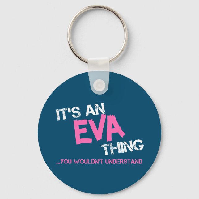 Eva thing you wouldn't understand novelty key ring (Front)