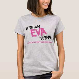 Eva thing you wouldn't understand novelty T-Shirt
