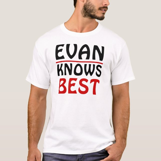 Evan Knows Best T-Shirt (Front)