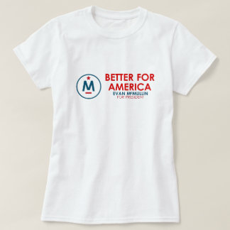Evan McMullin - Better for America T-Shirt