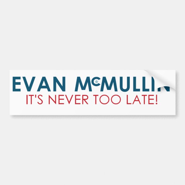 Evan McMullin - It’s never too late Bumper Sticker (Front)