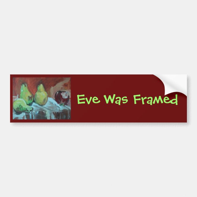 Eve Was Framed Bumper Sticker (Front)