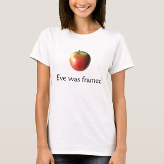 Eve was framed! T-Shirt