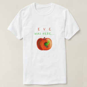 Eve Was Here - Paradise Apple - Funny T-Shirt