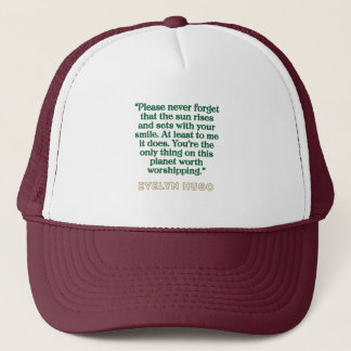 Evelyn Hugo Quote - Sun rises with your smile Trucker Hat