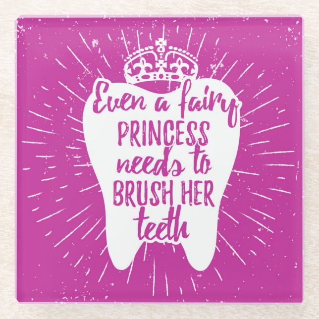 Even A Fairy Princess Needs To Brush Her Teeth Glass Coaster (Front)