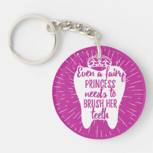 Even A Fairy Princess Needs To Brush Her Teeth Key Ring