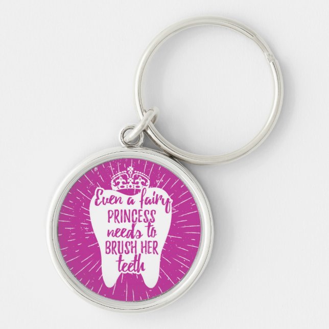 Even A Fairy Princess Needs To Brush Her Teeth Key Ring (Front)