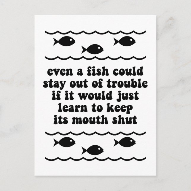 Even a fish could stay out of trouble postcard (Front)