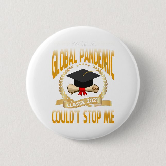 Even a Global Pandemic Couldn’t Stop Me Graduation 6 Cm Round Badge (Front)