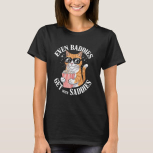 Even Baddies Get Saddies Cat Meme Tee Funny Cat Jo