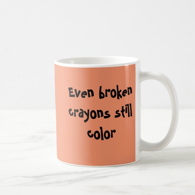 Even broken crayons still colour orange mug (Right)