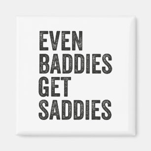 Even Ddies Get Saddies Funny Sarcastic Adhd Neurod Magnet