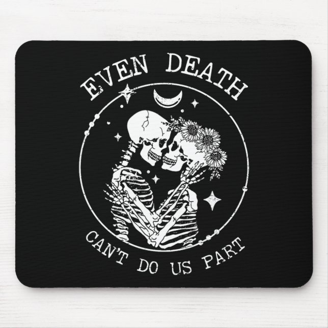 Even Death Can't Do Us Part Skeleton Wedding Tee L Mouse Pad (Front)