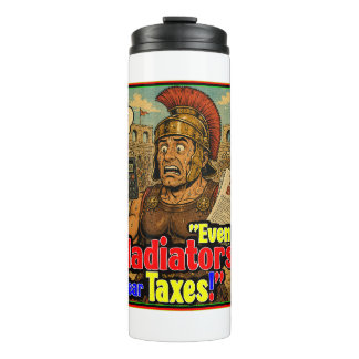 Even Gladiators Fear Taxes Funny Roman Soldier Thermal Tumbler
